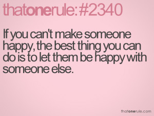 make someone happy, the best thing you can do is to let them be happy ...