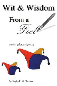 Wit & Wisdom from a Fool: quotes, quips, and poetry (Paperba... Cover ...