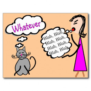 Blah Blah Blah Whatever Blah blah blah--whatever --cat