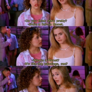 Full On Monet Quote By Alicia Silverstone As Cher In Clueless