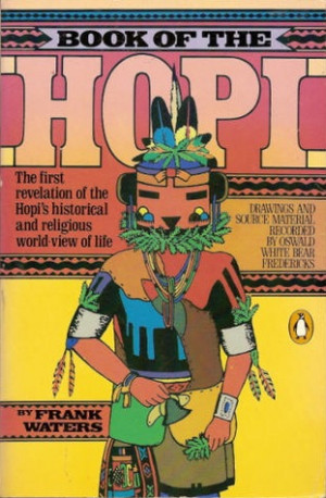 ... revelation of the Hopi's historical and religious world-view of life