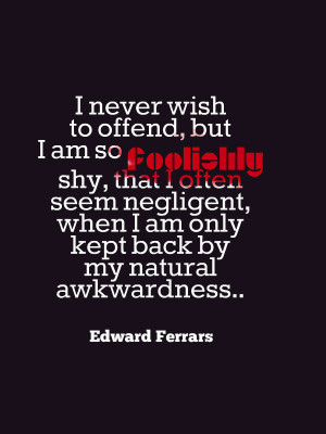 Edward Ferrars quotation about shyness.