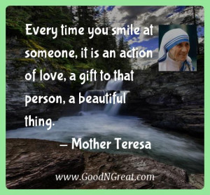 Mother Teresa Inspirational Quotes - Every time you smile at someone ...