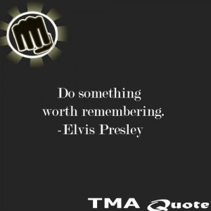 Do something worth remembering.