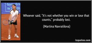 More Martina Navratilova Quotes