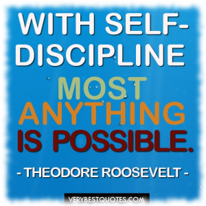 Inspirational Quotes - With self-discipline most anything is possible.