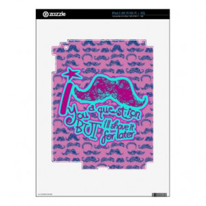 mustache you a question funny pink & light blue skins for iPad 2