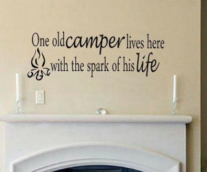 ... wall decal quote One old camper lives here with the spark of his life