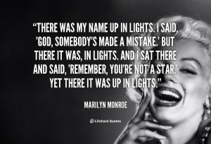 There was my name up in lights. I said, 'God, somebody's made a ...