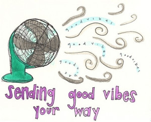 sending good vibes your way