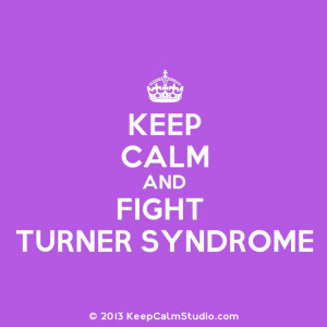 Keep Calm and Fight Turner Syndrome