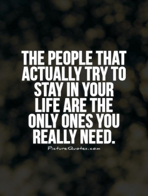 ... only people i need in my life are the ones who need me in theirs