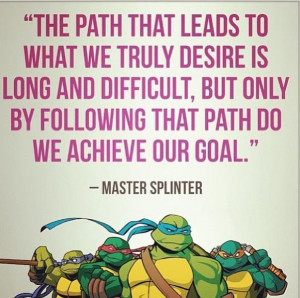 ... Quotes Fraise, Splinter So True, Master Splinter Quotes, Master