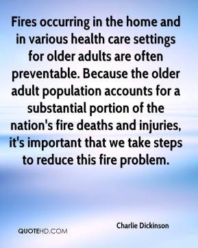 Charlie Dickinson - Fires occurring in the home and in various health ...