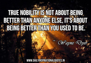 True nobility is not about being better than anyone else, it’s about ...
