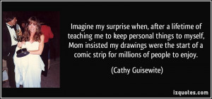 surprise when, after a lifetime of teaching me to keep personal things ...