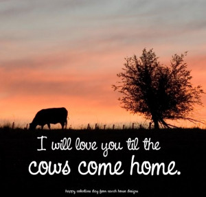 till the cows come home