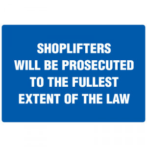 ... Signs > Shoplifting Signs - Shoplifters Prosecuted Fullest Extent