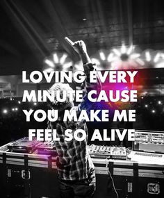 cause you make me feel so alive! #edm #edmlife Listen to the world's ...