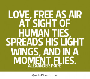 Customize picture quotes about love - Love, free as air at sight of ...