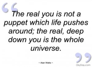 the real you is not a puppet which life alan watts