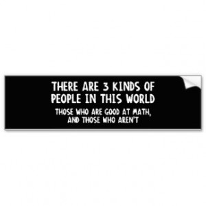 There Are Three Kinds People World Good Math Not Bumper Stickers