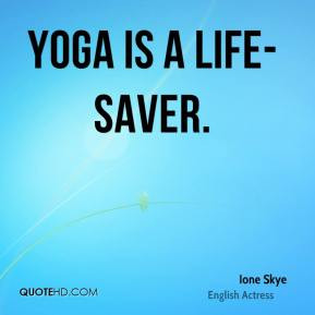 ione skye quotes yoga is a life saver ione skye