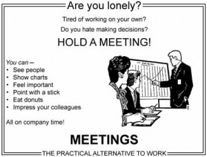 99% of the time my boss calls a group meeting i think of this image ...