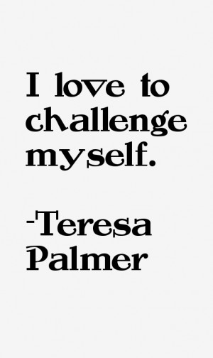 Teresa Palmer Quotes amp Sayings