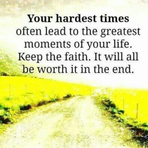 Hard times lead to your greatest moments