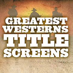 movie title screens greatest westerns 1900s 1940s movie title screens ...