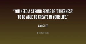 You need a strong sense of 'otherness' to be able to create in your ...