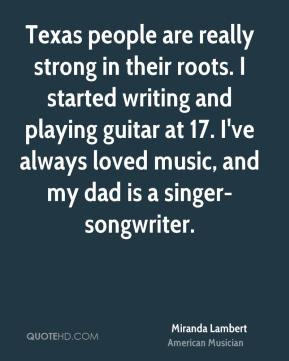 miranda-lambert-quote-texas-people-are-really-strong-in-their-roots-i ...