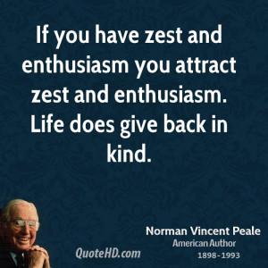 quote if you have zest and enthusiasm you attract zest and enthusiasm