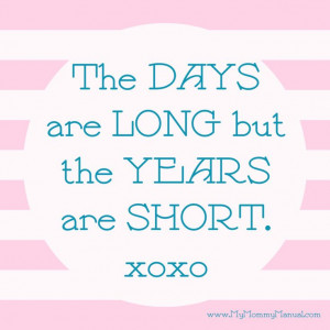 The days are long but the years are short. #mindful #parenting # ...