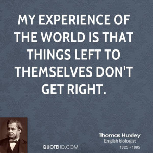 Thomas Huxley Experience Quotes