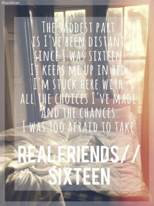 My edit Real Friends band Sixteen lyrics