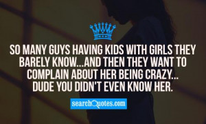 Girls Have Fun Quotes So many guys having kids with