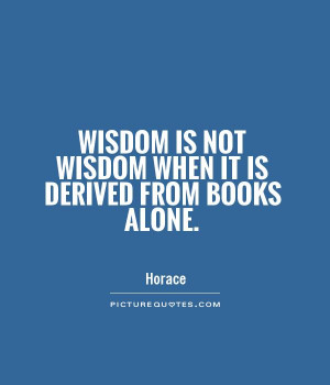 Wisdom Quotes Book Quotes Horace Quotes