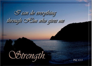 can do everything through him who gives me Strength.