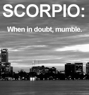 Scorpio: When in Doubt, Mumble