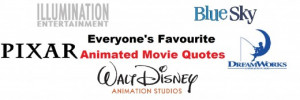 Animated Movie Quotes - Everyone's Favourites