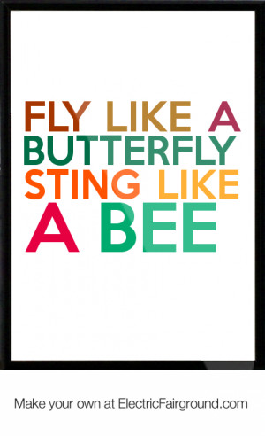 Fly like a butterfly sting like a bee Framed Quote