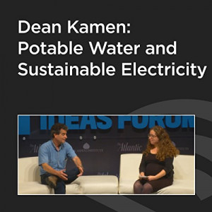 Dean Kamen: Potable Water and Sustainable Electricity