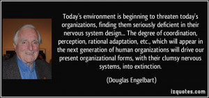Today's environment is beginning to threaten today's organizations ...