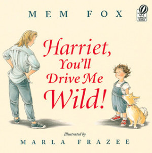 Start by marking “Harriet, You'll Drive Me Wild!” as Want to Read: