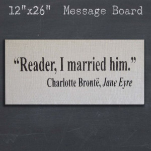 Reader, I Married Him - Jane Eyre - Charlotte Bronte Quote - Wedding ...