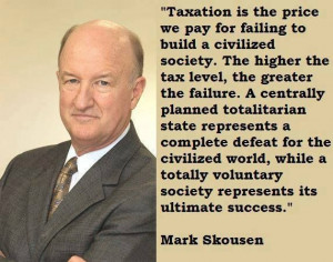 Taxation is the price we pay for failing to build a civilized society ...