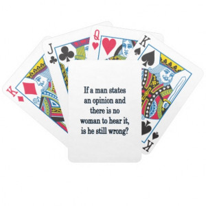 Man's Opinion - Funny Sayings Playing Cards