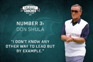 Our number 3 Greatest Coach in NFL History is Don Shula, who claims ...